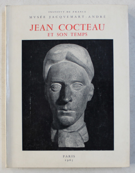 JEAN COCTEAU ET SON TEMPS 1889 - 1963 , introduction par JULIEN CAIN , catalogue par PIERRE GEORGEL , 1965