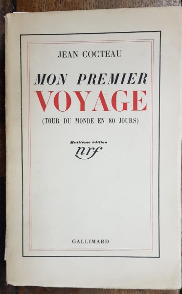 Jean Cocteau - Mon Premier Voyage (Tour du Monde en 80 jours), Gallimard, 1936