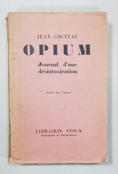 JEAN COCTEAU, OPIUM, JOURNAL D'UNE DESINTOXICATION - PARIS, 1930