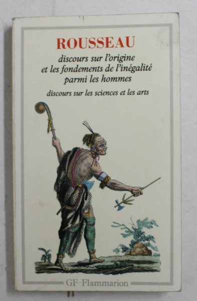 JEAN - JACQUES ROUSSEAU  - DISCOURS SUR L 'ORIGINE ET LES FONEMENTS DE L 'INEGALITE PARMI LES HOMMES  / DISCOURS SUR LES SCIENCES ET LES ARTS , 1989