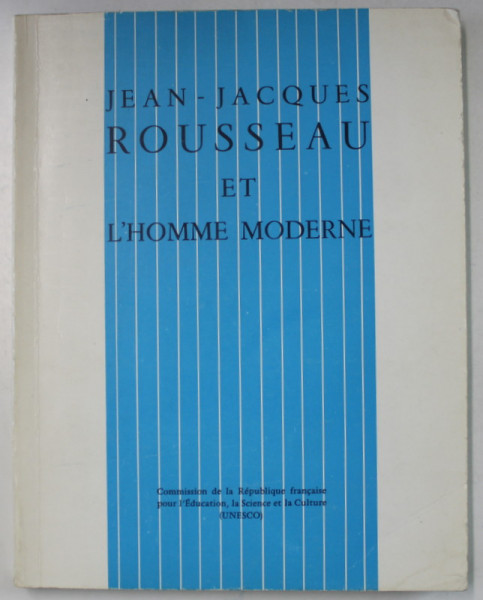 JEAN - JACQUES ROUSSEAU ET L 'HOMME MODERNE , 1965
