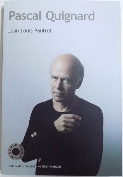 PASCAL QUIGNARD de JEAN-LOUIS PAUTROT , 2013