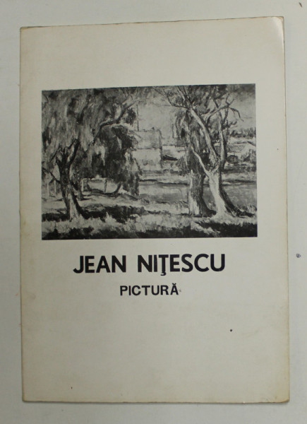 JEAN NITESCU - PICTURA , CATALOG DE EXPOZITIE , 24 SEPTEMBRIE - 7 OCTOMBRIE 1972 , DEDICATIE *