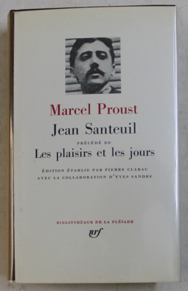 JEAN SANTEUIL precede de LES PLAISIRS ET LES JOURS par MARCEL PROUST , BIBLIOTHEQUE DE LA PLEIADE , 1971 , EDITIE DE LUX *