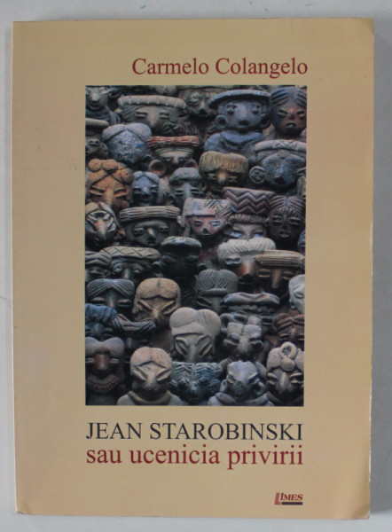 JEAN STAROBINSKI SAU UCENICIA PRIVIRII de CARMELO COLANGELO , 2006