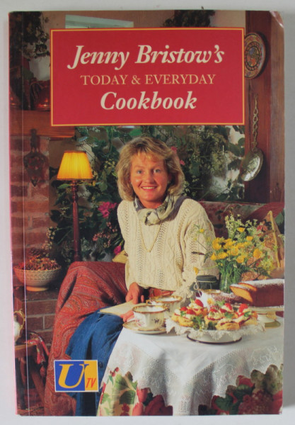 JENNY BRISTOW 'S TODAY and EVERYDAY COOKBOOK , 1993