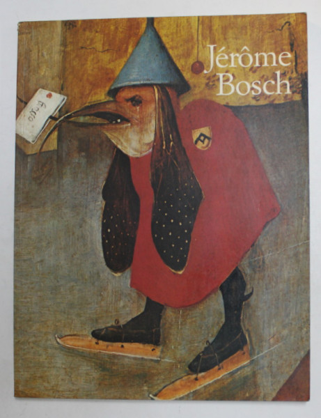JEROME BOSCH - environ 1450 - 1516 , ENTRE LE CIEL ET L'ENFER par WALTER BOSING , 1990
