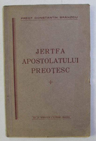 JERTFA APOSTOLATULUI PREOTESC de CONST. BRANZEIU , DEDICATIE*