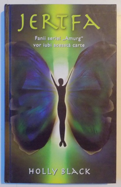 JERTFA , UN BASM MODERN de HOLLY BLACK , 2008 * EDITIE CARTONATA
