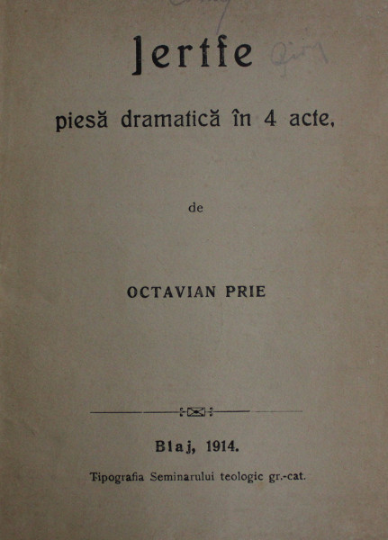 JERTFE  - PIESA DRAMATICA IN 4 ACTE de OCTAVIAN PRIE , 1914