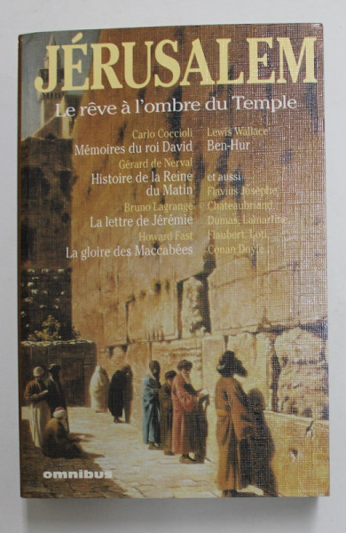 JERUSALEM , LE REVE A L 'OMBRE DU TEMPLE par CLAUDE AZIZA , 1994