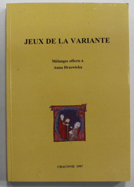 JEUX DE LA VARIANTE , MELANGES OFFERTS A ANNA DRZEWICKA , 1997