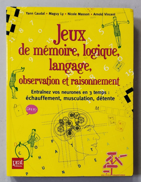 JEUX DE MEMOIRE , LOGIQUE , LANGAGE , OBSERVATION ET RAISONNEMENT par YANN CAUDAL ...ARNOLD VINCENT , 2011