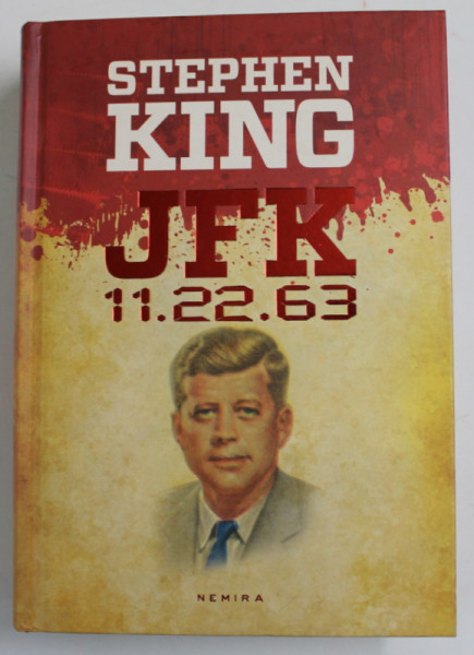 JFK - 11.22.63 de STEPHEN KING , 2012 * EDITIE BROSATA