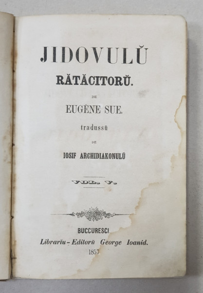 JIDOVUL RATACITOR de EUGEN DE SUE, TRADUS DE IOSIF ARHIDIACONUL, VOL. V, BUCURESTI, 1857