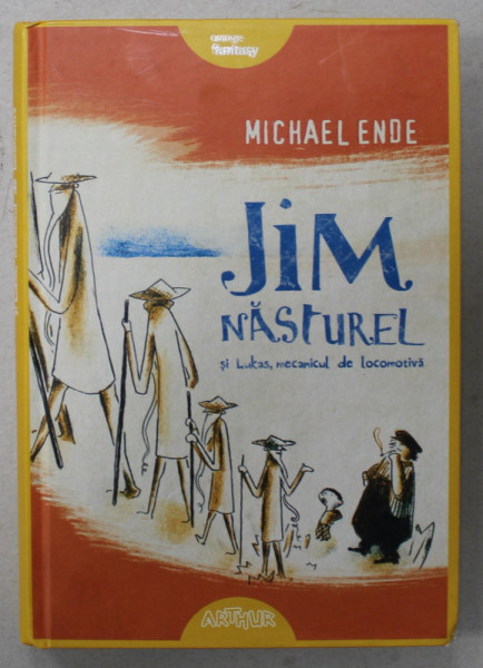 JIM NASTUREL SI LUKAS , MECANICUL DE LOCOMOTIVA de MICHAEL ENDE , ilustratii de GAETAN DOREMUS , 2013,  COPERTA CARTONATA