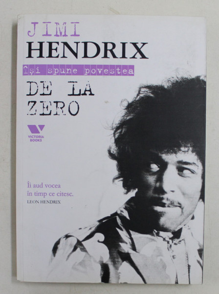 JIMI HENDRIX ISI SPUNE POVESTEA DE LA ZERO , 2016