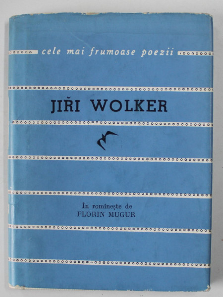 JIRI WOLKER , COLECTIA '' CELE MAI FRUMOASE POEZII '' NR. 73 , 1964