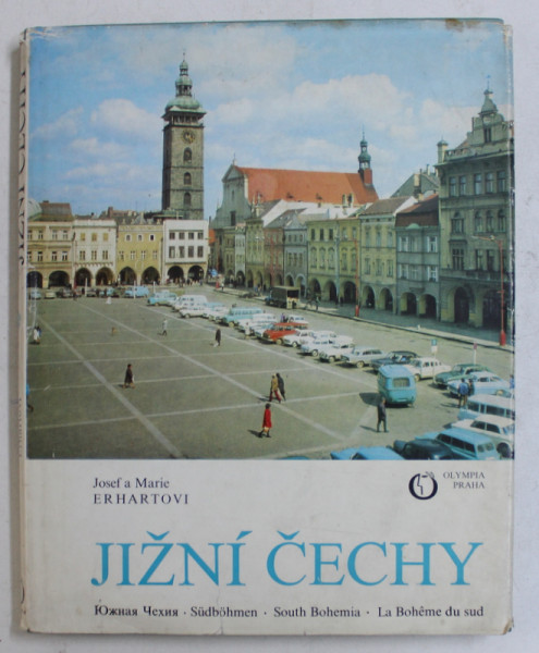 JIZNI CECHY  - LA BOHEME DU SUD par JOSEF A MARIE ERHARTOVI , EDITIE IN CEHA , GERMANA , ENGLEZA , FRANCEZA ,  1970