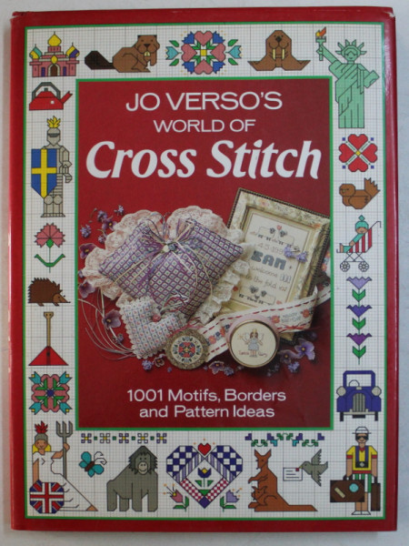 JO VERSO ' S WORLD OF CROSS STITCH  - 1001 MOTIFS , BORDERS AND PATTERN IDEAS , 1990