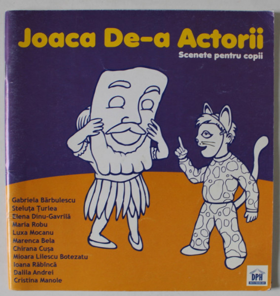 JOACA DE - A ACTORII , SCENETE PENTRU COPII de GABRIELA BARBULESCU ...CRISTINA MANOLE , 2009