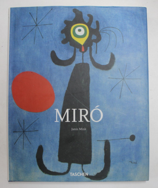 JOAN MIRO 1893 - 1983- THE POET AMONG THE SURREALISTS by JANIS MINK , 2012