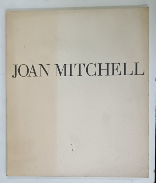 JOAN MITCHELL , PEINTURES 1986 et 1987 , RIVER , LILLE , CHORD , ALBUM DE ARTA IN LIMBA FRANCEZA , 1987