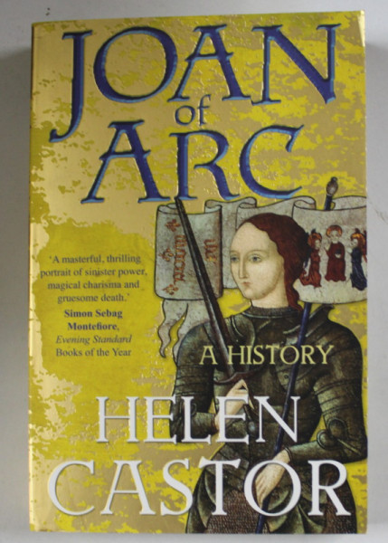 JOAN OF ARC - A history - by Helen Castor , 2015