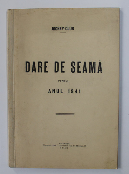 JOCKEY - CLUB - DARE DE SEAMA PENTRU ANUL 1941 , APARUTA 1942