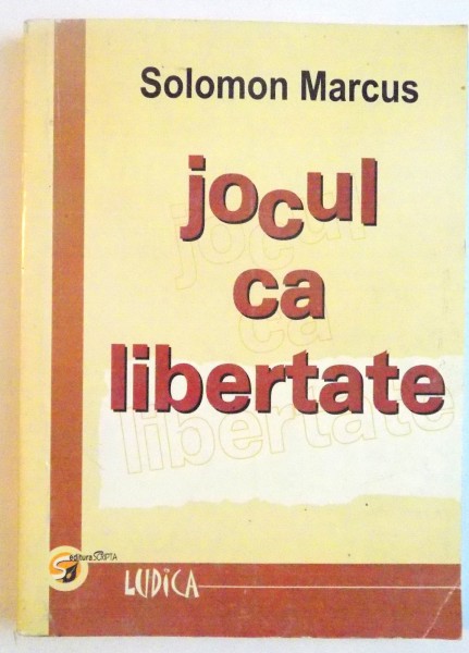 JOCUL CA LIBERTATE de SOLOMON MARCUS, 2003