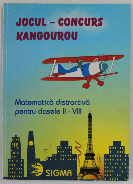 JOCUL - CONCURS KANGOUROU , MATEMATICA DISTRACTIVA PENTRU CLASELE II - VIII , 1999