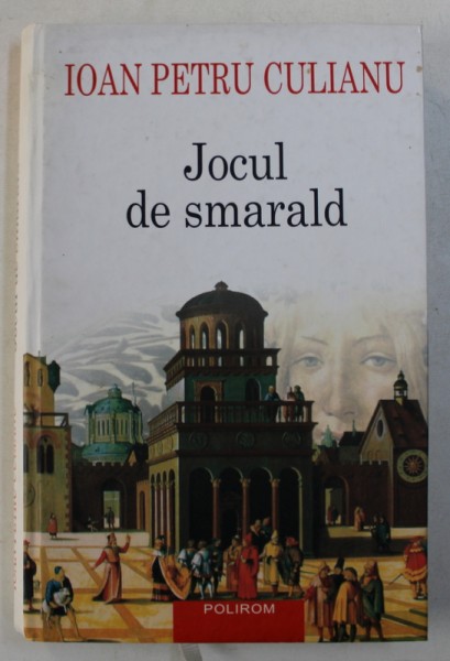 JOCUL DE SMARALD de IOAN PETRU CULIANU , 2008