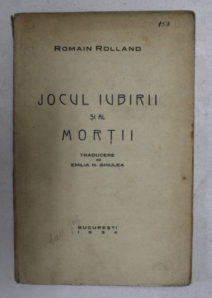 JOCUL IUBIRII SI AL MORTII de ROMAIN  ROLLAND , 1934