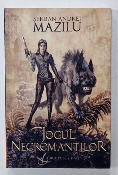 JOCUL NECROMANTILOR de SERBAN ANDREI MAZILU , 2019
