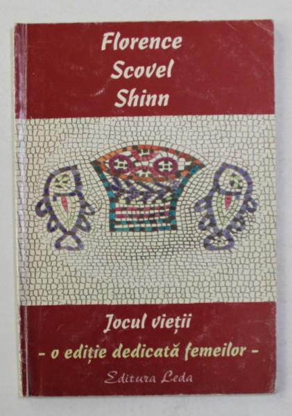 JOCUL VIETII - O EDITIE DEDICATA FEMEILOR de FLORENCE SCOVEL SHINN , 2004 , PREZINTA INSEMNARI CU MARKERUL
