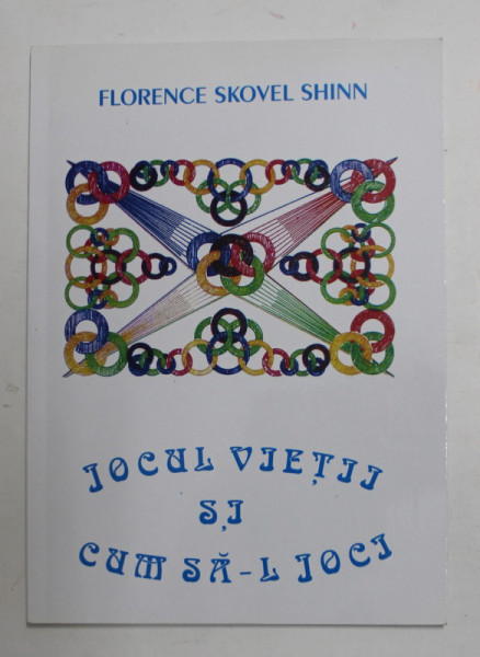 JOCUL VIETII SI CUM SA - L JOCI de FLORENCE SKOVEL SHINN , 2005 , PREZINTA SUBLINIERI CU CREIONUL  *