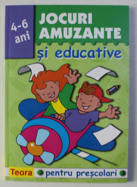 JOCURI AMUZANTE SI EDUCATIVE PENTRU PRESCOLARI , 4 - 6 ANI , 2003