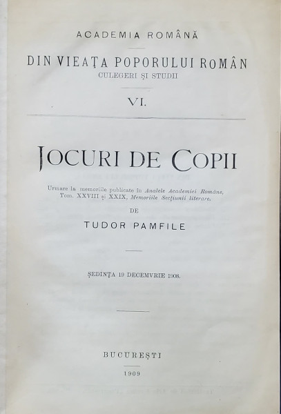 JOCURI DE COPII de TUDOR PAMFILE / INGERUL ROMANULUI , POVESTI SI LEGENDE DIN POPOR de C. RADULESCU - CODIN , 1909-1913 , COLEGAT  DE DOUA CARTI *