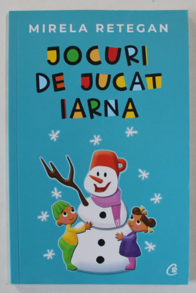 JOCURI DE JUCAT IARNA de MIRELA RETEGAN , 2019