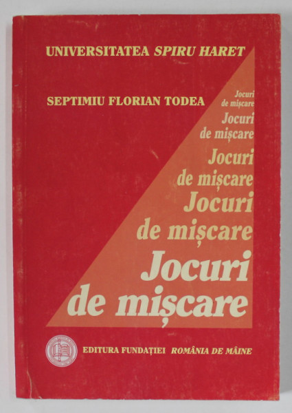 JOCURI DE MISCARE de SEPTIMIU FLORIAN TODEA , 2002