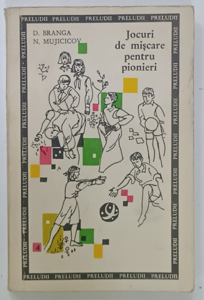JOCURI DE MISCARE PENTRU PIONIERI de D. BRANGA si N. MUJICICOV , desene de ZENO DRAGOMIR , 1968