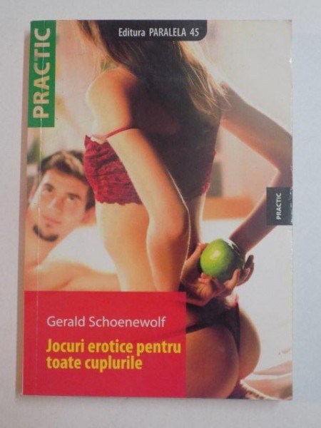 JOCURI EROTICE PENTRU TOATE CUPLURILE de GERALD SCHOENEWOLF , 2008