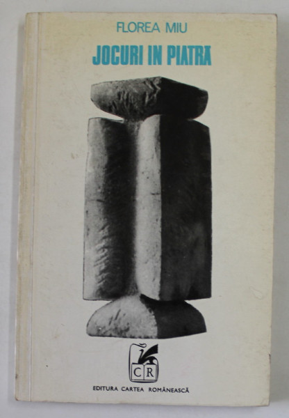 JOCURI IN PIATRA de FLOREA MIU , POEZII , 1979 , DEDICATIE *