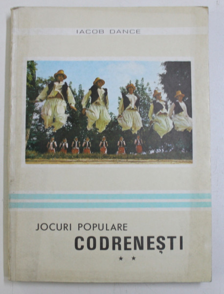 JOCURI POPULARE CODRENESTI , VOL II de IACOB DANCE , 1978