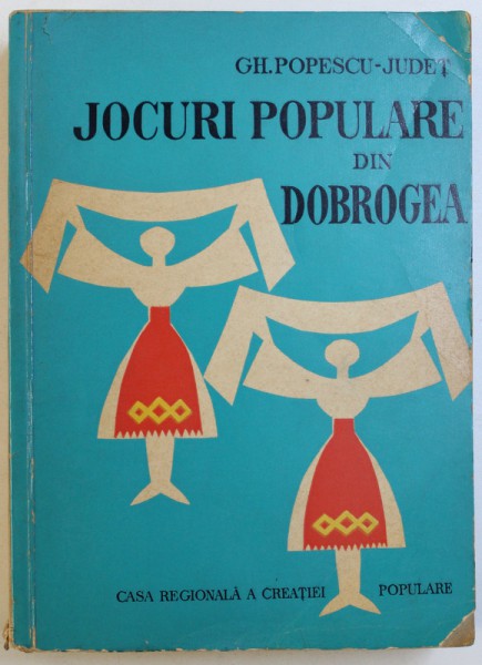 JOCURI POPULARE DIN OAS SI MARAMURES , VOLUMUL I de GH. POPESCU - JUDET , 1963 , DEDICATIE*