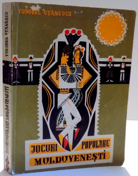 JOCURI POPULARE MOLDOVENESTI de TUDOREL STANESCU , DEDICATIE * , 1971