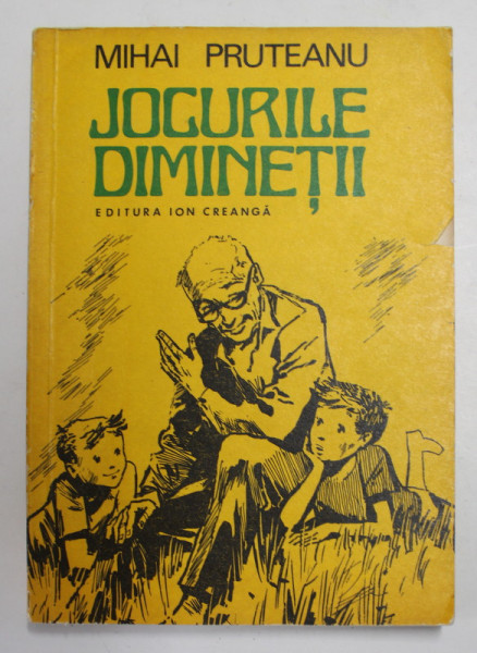 JOCURILE DIMINETII de MIHAI PRUTEANU , ilustratii de GH. MARINESCU , COPERTA CU MIC DEFECT , 1976