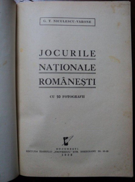 JOCURILE NATIONALE ROMANESTI de G.T. NICULESCU VARONE,Bucuresti 1938