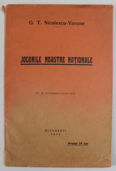 JOCURILE NOASTRE  NATIONALE de G.T. NICULESCU VARONE,Bucuresti 1933