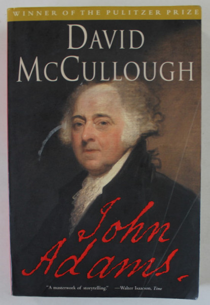 JOHN ADAMS by DAVID McCULLOUGH , 2001 , COPERTA CU URME DE INDOIRE SI DE UZURA